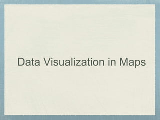 Data Visualization in Maps
 