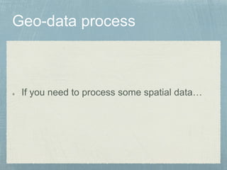 If you need to process some spatial data…
 