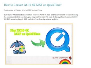How to play xc10 4 k mxf on quicktime 
