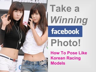 Take a  Winning How To Pose Like Korean Racing Models Photo! 