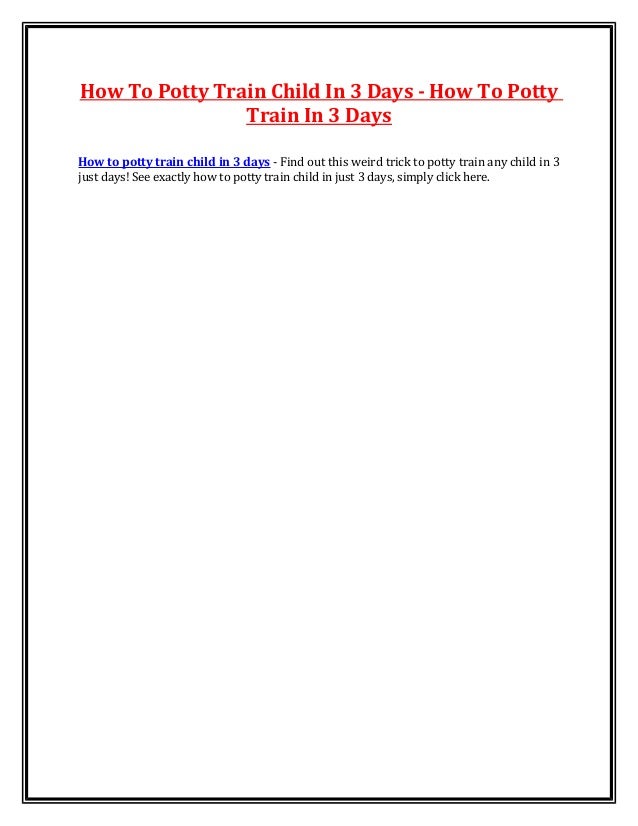 How to potty train child in 3 days how to potty train in 3 days