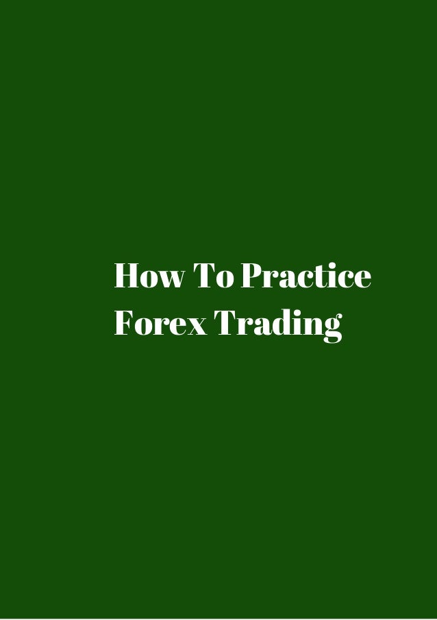 practice forex trading