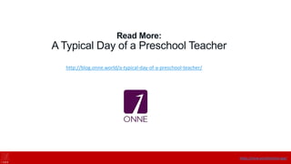 Read More:
A Typical Day of a Preschool Teacher
http://blog.onne.world/a-typical-day-of-a-preschool-teacher/
https://onne.world/school-app/
 