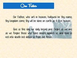 Joyful 
Sorrowful 
Glorious 
Luminous 
1.The Agony in the Garden 
2.The Scourging at the Pillar 
3.The Crowning with Thorns 
4.The Carrying of the Cross 
5.The Crucifixion and Death of Jesus 
Tuesday and Friday  