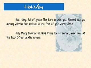 Joyful 
Sorrowful 
Glorious 
Luminous 
1.The Baptism of Christ 
2.The Wedding at Cana 
3.The Proclamation of the Kingdom of God 
4.The Transfiguration of Christ 
5.The Last Supper 
Thursday  