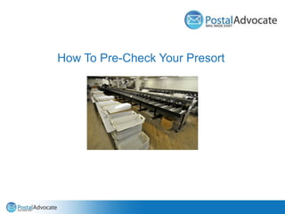 How To Pre-Check Your Presort
 