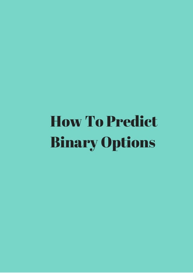 How to predict binary options correctly