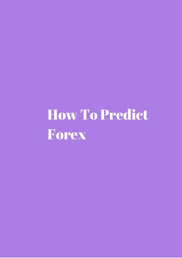 How to predict forex