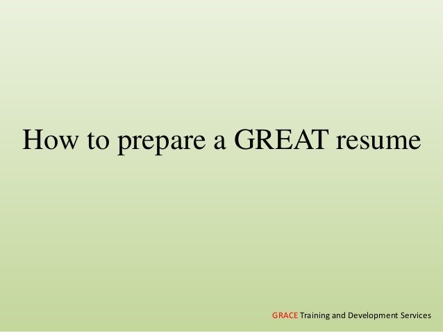 how to prepare a great resume how to prepare a good resume