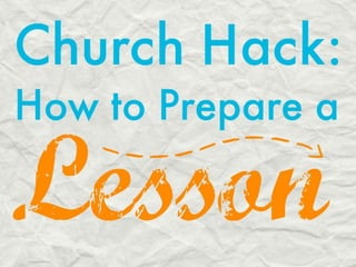 How to Prepare a Lesson for Church
