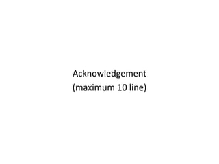 Acknowledgement
(maximum 10 line)
 