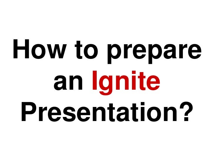 How to prepare an ignite presentation