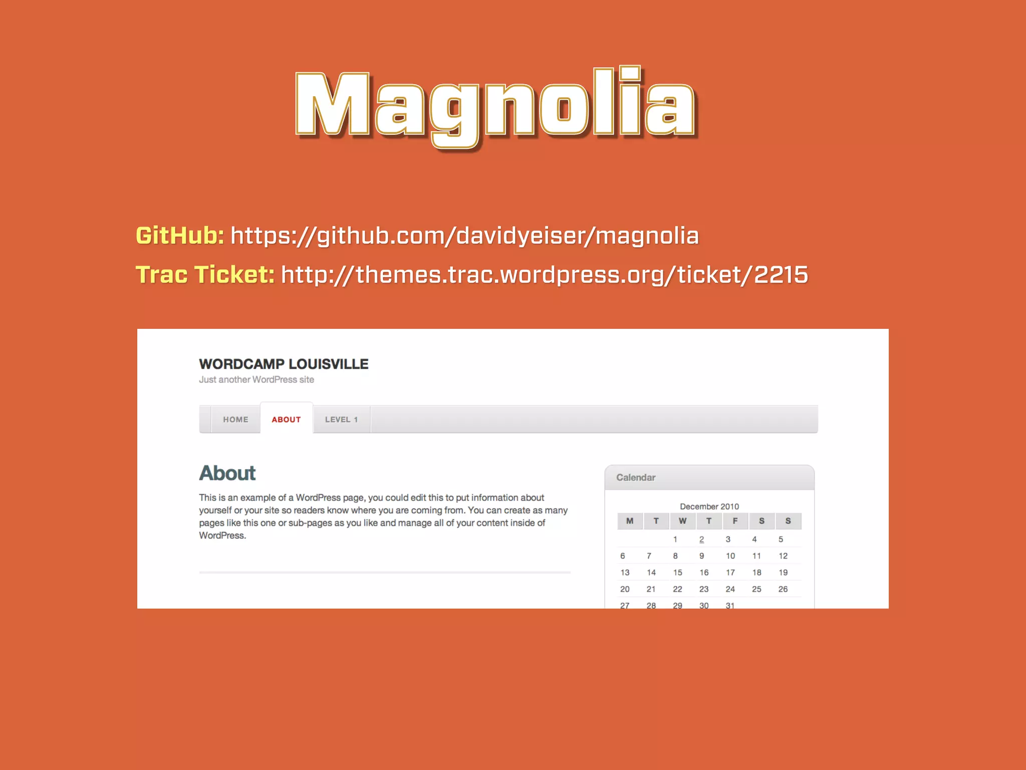 Magnolia
GitHub: https://github.com/davidyeiser/magnolia
Trac Ticket: http://themes.trac.wordpress.org/ticket/2215
 