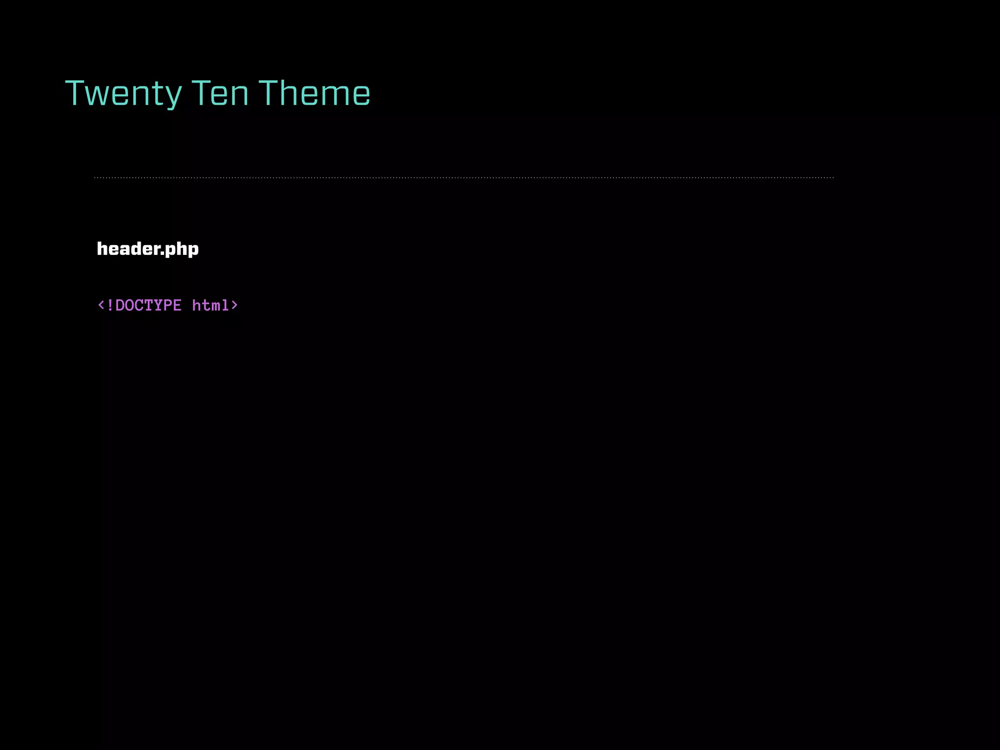 Twenty Ten Theme



 header.php


 <!DOCTYPE html>
 