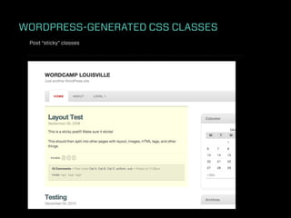WORDPRESS-GENERATED CSS CLASSES
 Post “sticky” classes
 