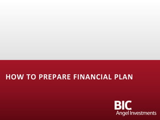 HOW TO PREPARE FINANCIAL PLAN
 