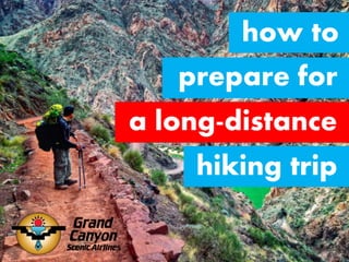 How to prepare for a long distance hiking trip