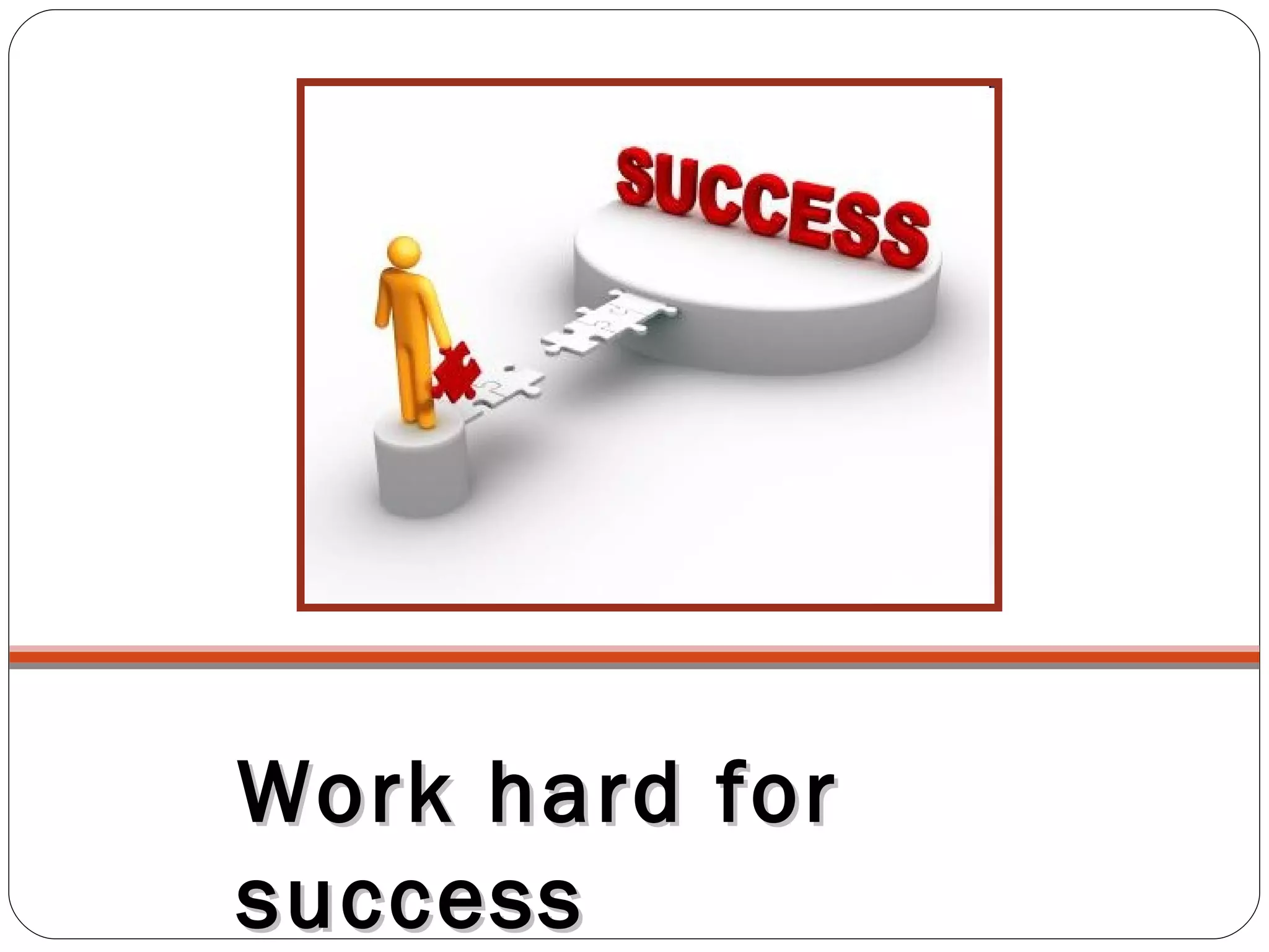 Work hard for success