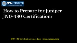 How to Prepare for Juniper
JN0-480 Certification?
JN0-480 Certification Made Easy with nwexam.com
 