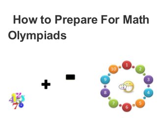 How to Prepare For Math
Olympiads
 