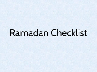 Ramadan Checklist
 