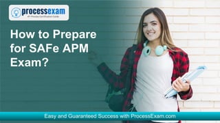 How to Prepare
for SAFe APM
Exam?
 