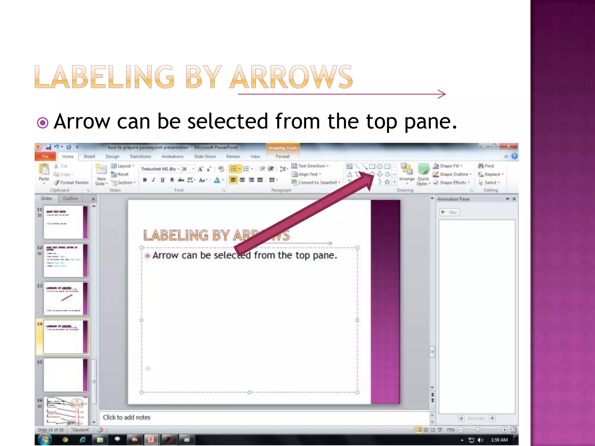  Arrow   can be selected from the top pane.
 