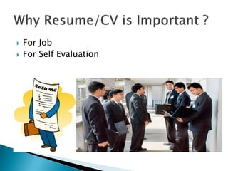  For Job
 For Self Evaluation
 