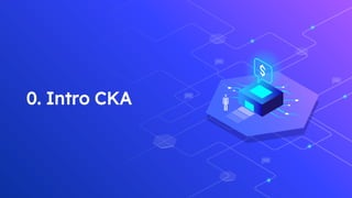 0. Intro CKA
 