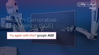 Search Generative
Experience (SGE)
 