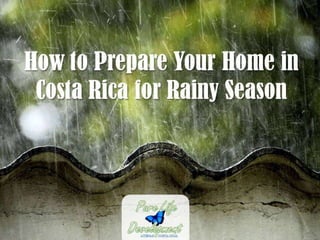 How to Prepare Your Home in Costa Rica for Rainy Season