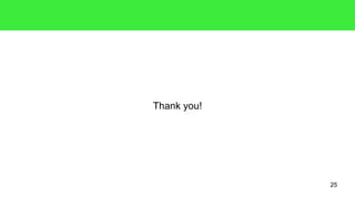 25
Thank you!
 