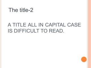 The title-2
A TITLE ALL IN CAPITAL CASE
IS DIFFICULT TO READ.
 