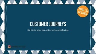 Customer journeys
 