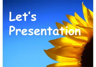 Lets
Presentation
 