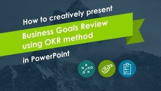 How to Present Business Goals Review Using OKR Method Creatively in PPT