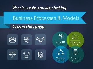 Business Processes & Models
 