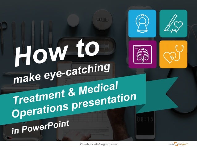 How To Make Eye Catching Treatment Medical Operations Ppt Slides How To Make Eye Catching Treatment Medical Operations Ppt Slides