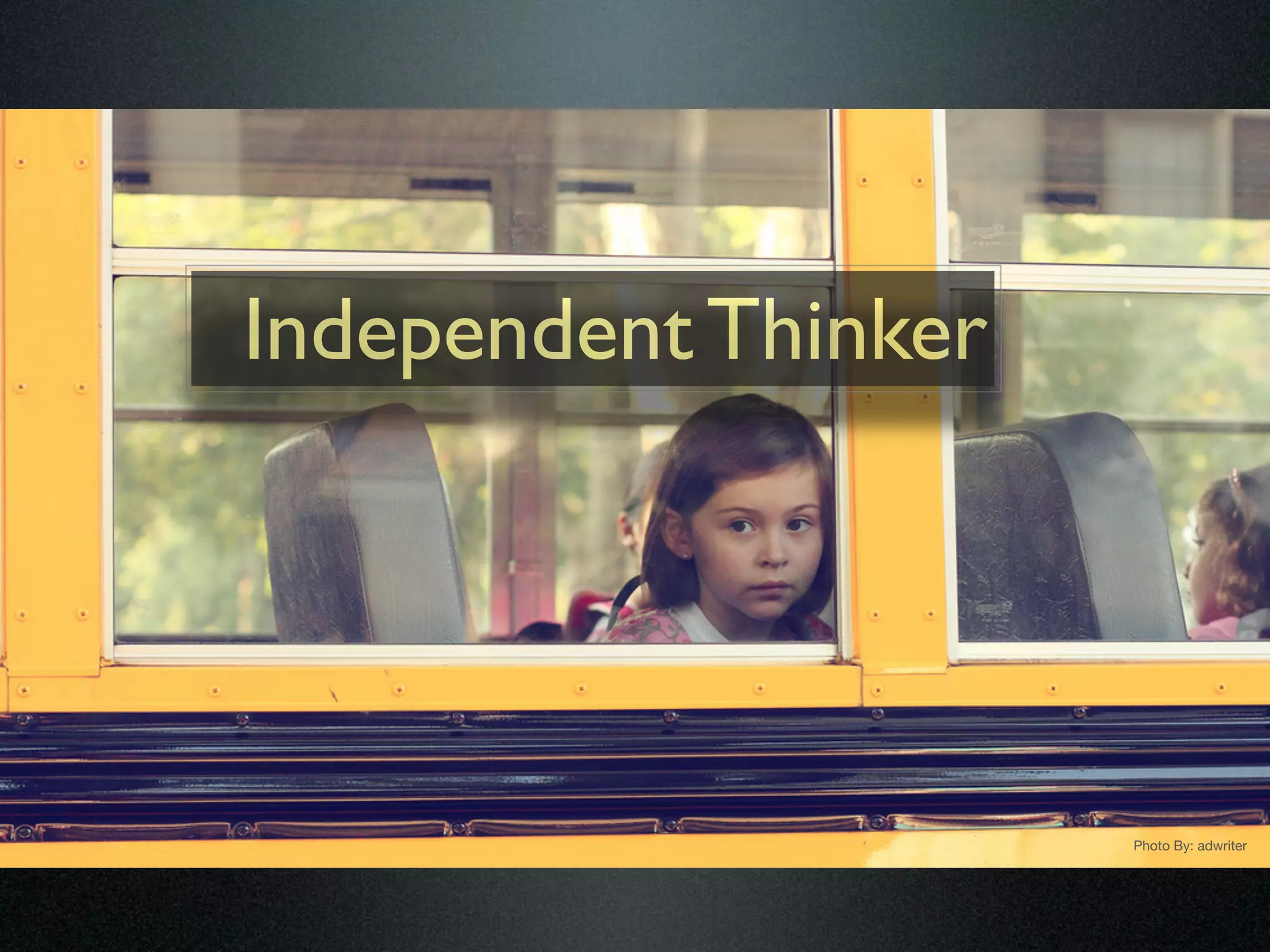 Independent Thinker




                      Photo By: adwriter
 