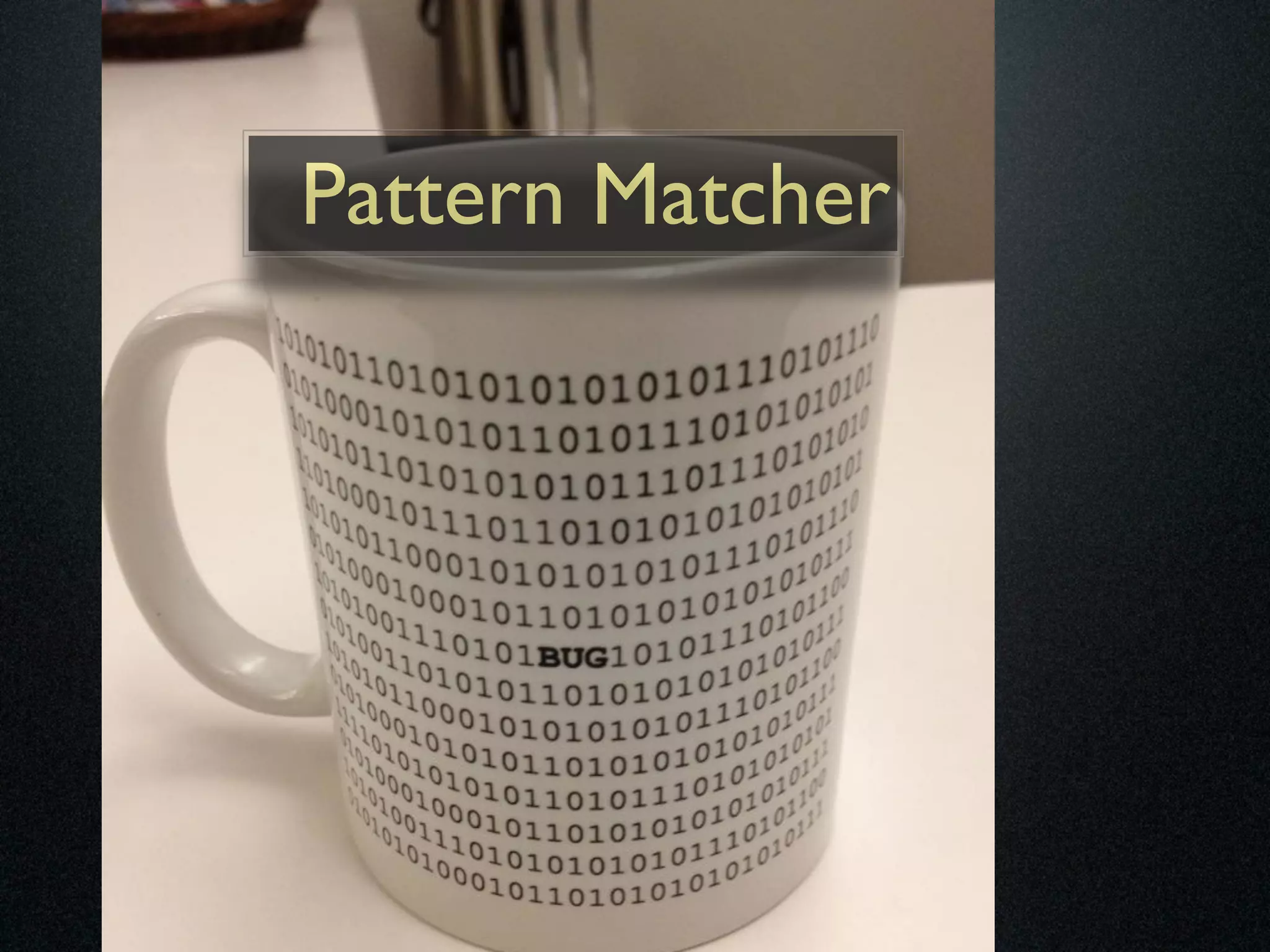 Pattern Matcher
 