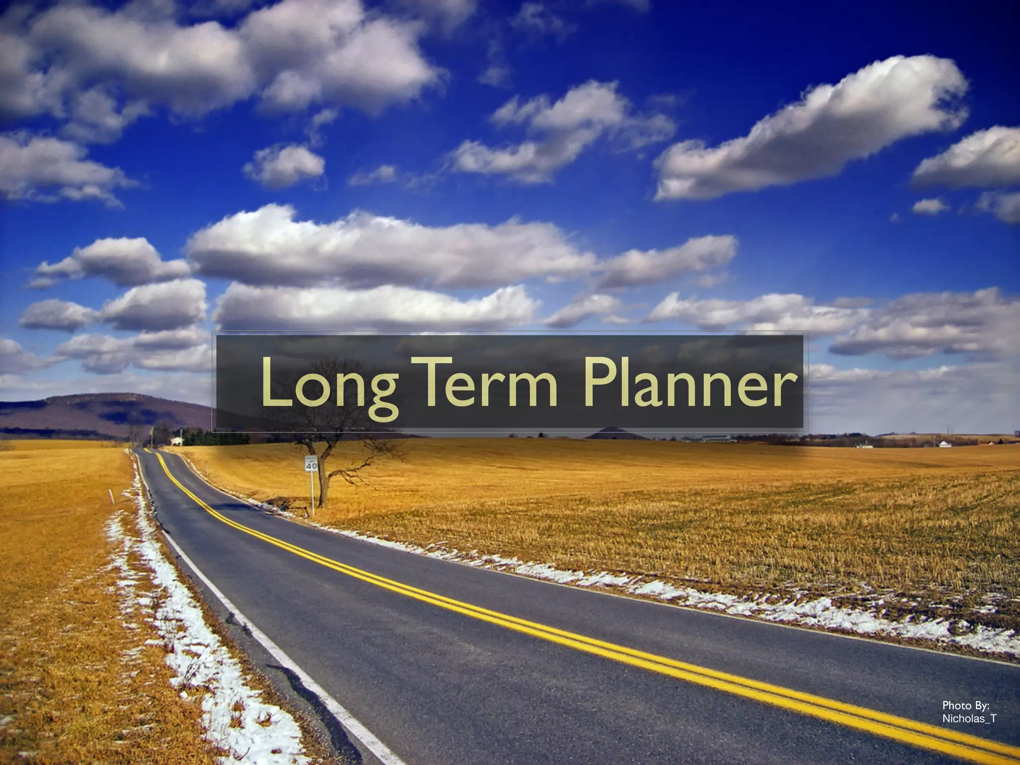 Long Term Planner



                    Photo By:
                    Nicholas_T
 