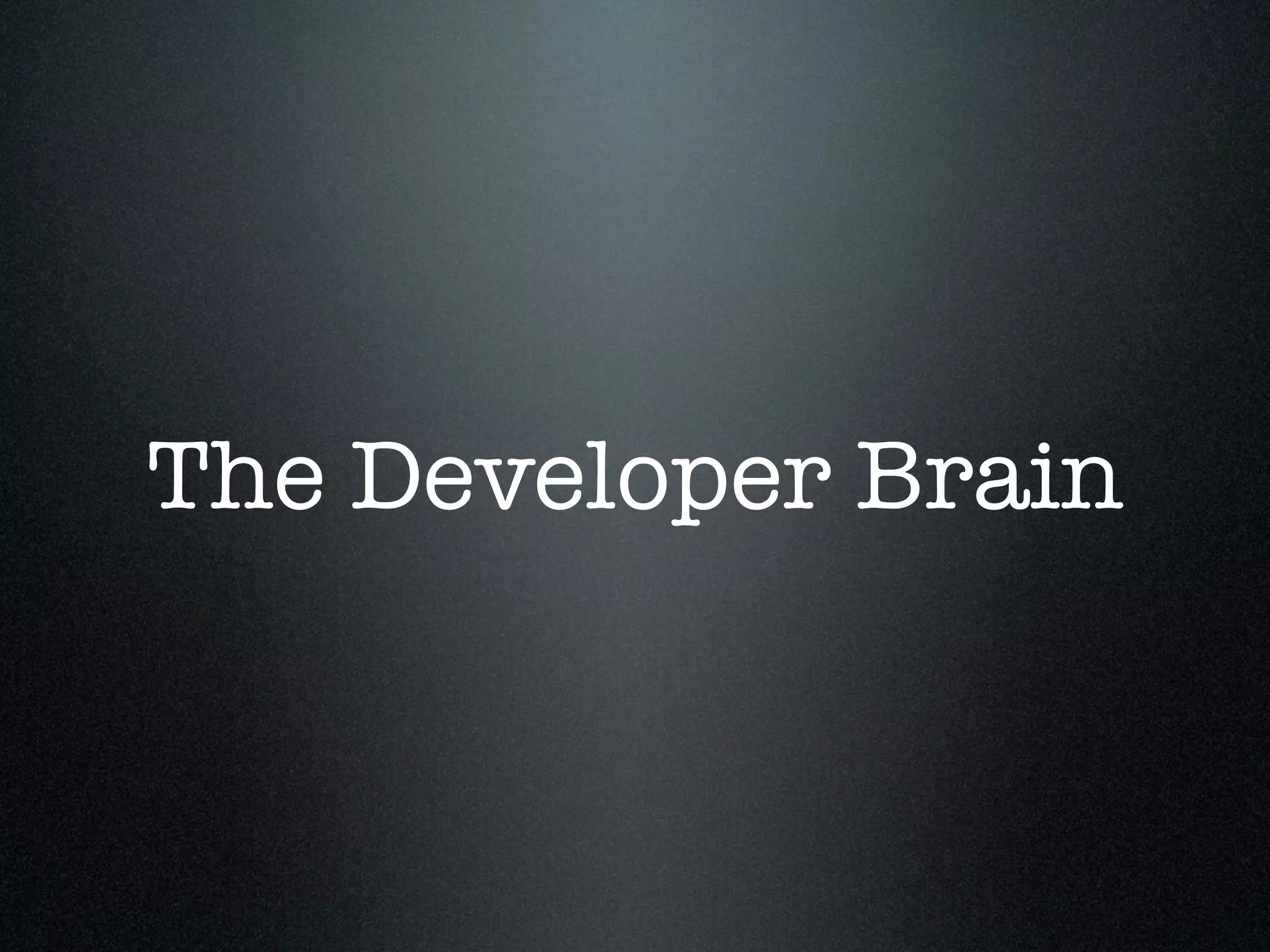 The Developer Brain
 