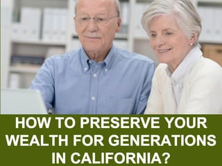 How to Preserve Your Wealth for Generations in California