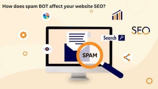  How to Prevent and Counter an SEO Spam Bot Site Attack