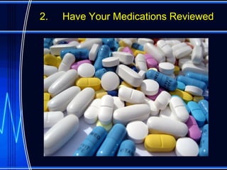 2.   Have Your Medications Reviewed
 