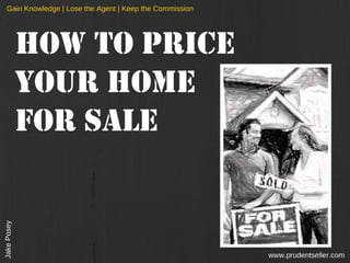 HOW TO PRICE YOUR HOME FOR SALE  