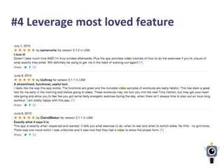 #4	
  Leverage	
  most	
  loved	
  feature	
  
 