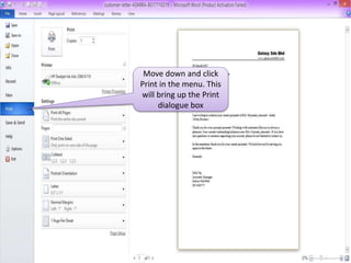 Move down and click
Print in the menu. This
will bring up the Print
dialogue box
 