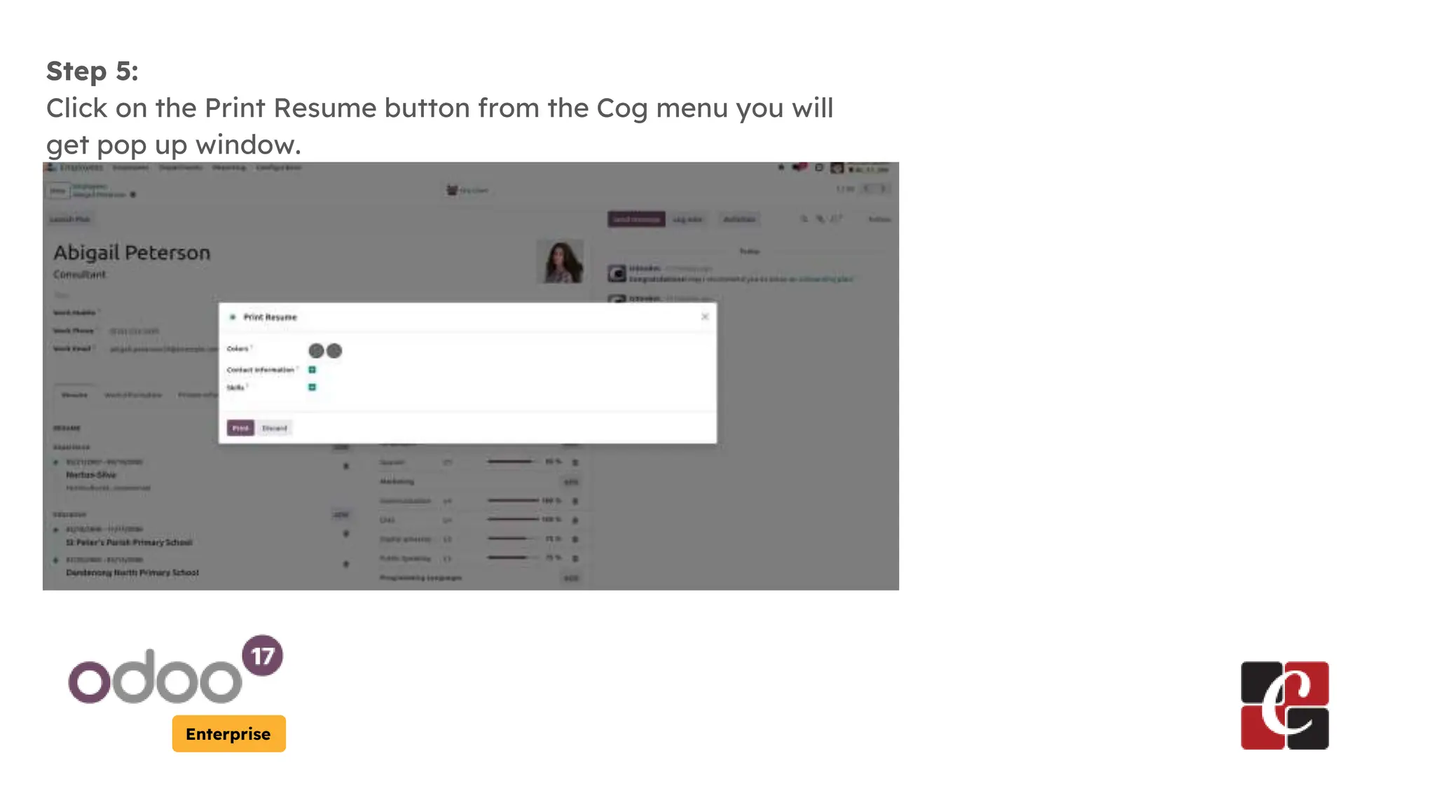 Enterprise
Step 5:
Click on the Print Resume button from the Cog menu you will
get pop up window.
 