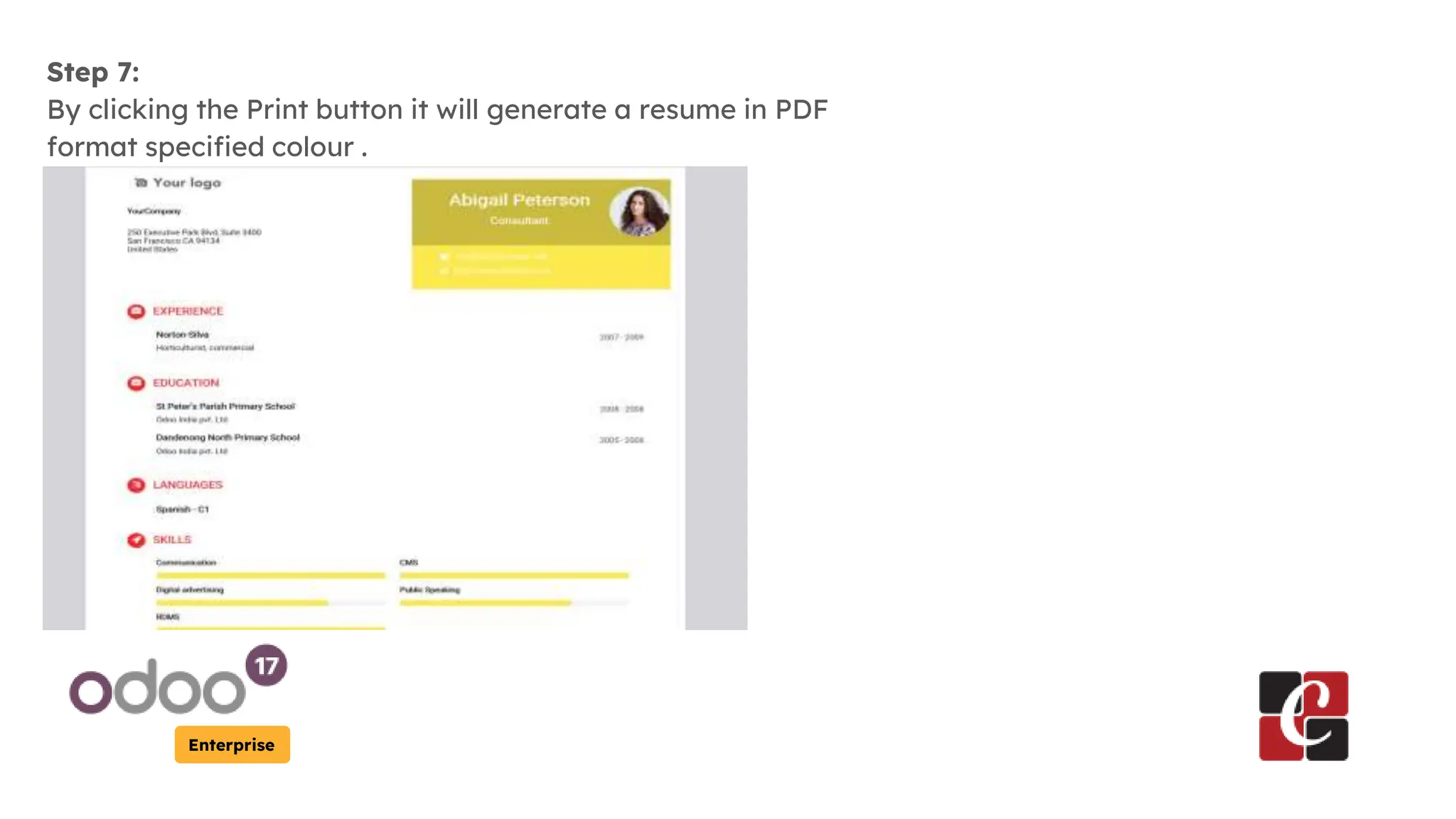 Enterprise
Step 7:
By clicking the Print button it will generate a resume in PDF
format specified colour .
 
